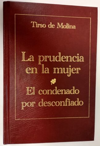 La prudencia en la mujer / El condenado por desconfiado