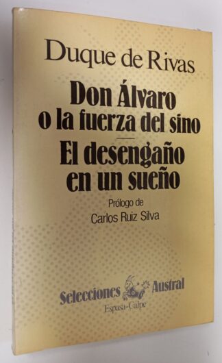 Don Álvaro o La fuerza del sino / El desengaño en un sueño