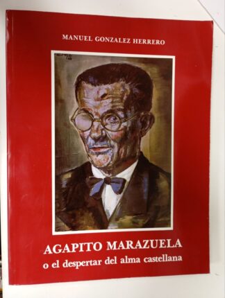 Agapito Marazuela o el despertar del alma castellana