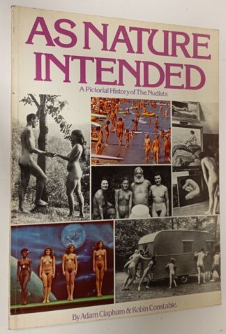 As nature intended. A pictorial history of the nudists (certificado)