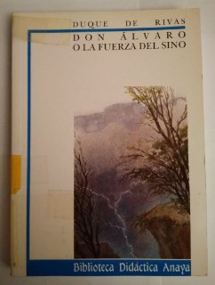 Don Álvaro o La fuerza del sino.
