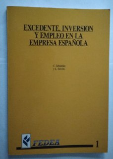 Excedente, inversión y empleo en la empresa española.(1982-1984)