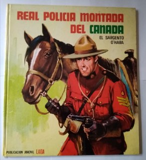 Real policía montada del Canadá. El sargento O´Hara