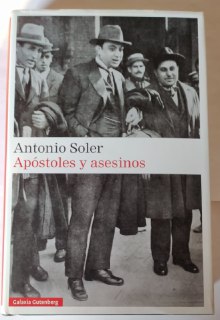 Apóstoles y asesinos. Vida, fulgor y muerte de Noi del Sucre.