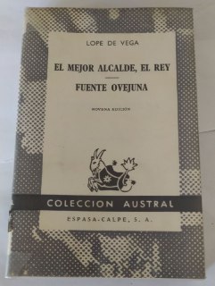 El mejor alcalde, el rey / Fuente ovejuna.