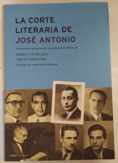 La corte literaria de José Antonio.La primera generación cultural de la Falange.