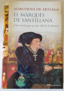 El marqués de Santillana. Una novela que va más allá de la historia.