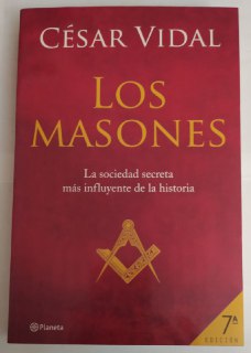 Los masones. La sociedad secreta más influyente de la historia.