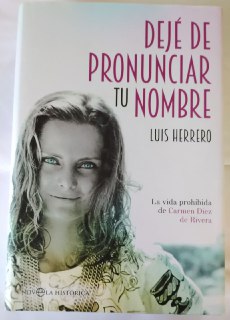 Dejé de pronunciar tu nombre. la vida prohibida de Carmen Díez de Rivera