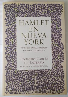Hamlet en Nueva York. Autores, obras, paisajes, escritos literarios.