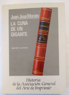 La cuna de un gigante. Historia de la asociación general del arte de imprimir.