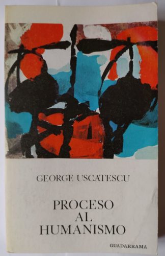 Proceso al humanismo.