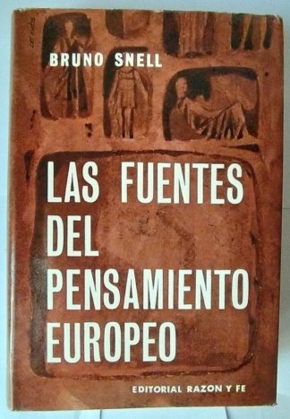 Las fuentes del pensamiento europeo. Estudios sobre el descubrimiento de los valores espirituales de occidente en la antigua Grecia.