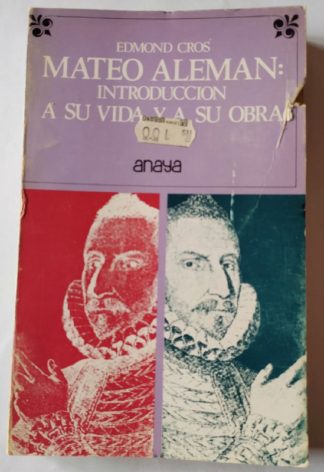 Mateo Alemán: Introducción a su vida y a su obra.