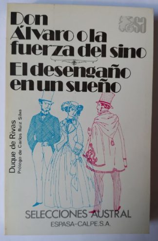 Don Álvaro o La fuerza del sino / El desengaño en un sueño