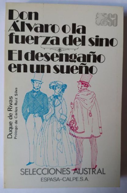 Don Álvaro o La fuerza del sino / El desengaño en un sueño