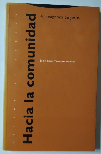 Hacia la comunidad 4:  IV. Imágenes de Jesús. Condicionamientos sociales, culturales, religiosos y de género.