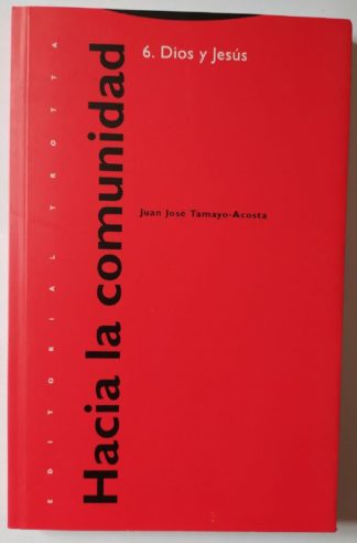 Hacia la comunidad 6: Dios y Jesús, el horizonte religioso de Jesús de Nazaret.
