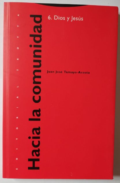 Hacia la comunidad 6: Dios y Jesús, el horizonte religioso de Jesús de Nazaret.
