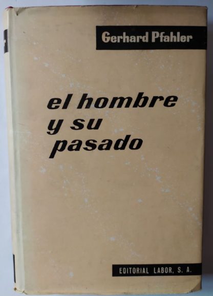 El hombre y su pasado.