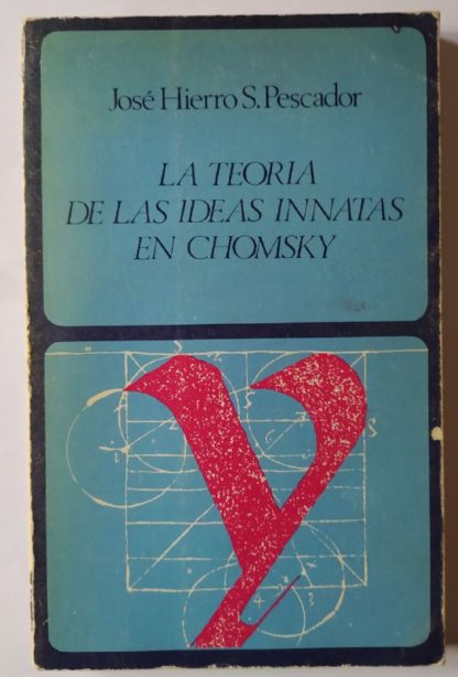 La teoría de las ideas innatas en Chomski.