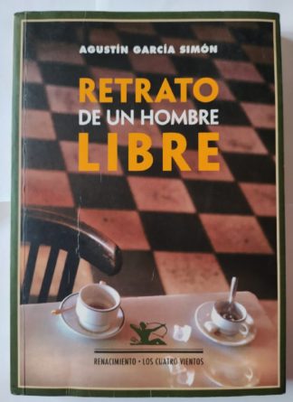 Retrato de un hombre libre. Conversaciones con don Santiago de los Mozos.