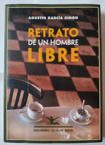 Retrato de un hombre libre. Conversaciones con don Santiago de los Mozos.