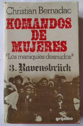 Komandos de mujeres. Los maniquíes desnudos. 3. Ravensbru