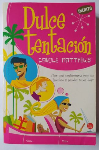 Dulce tentación. ¿Por qué conformarte con un hombre si puedes tener dos?
