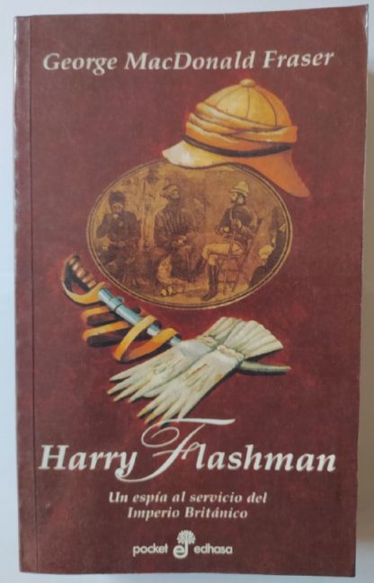 Harry Flashman. Un espía al servicio del Imperio Británico.