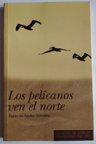 Los pelícanos ven el norte.