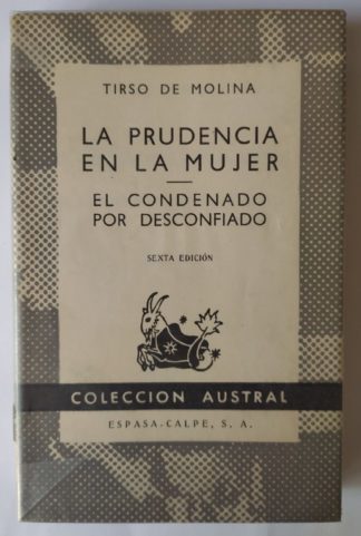 La prudencia en la mujer / El condenado por desconfiado