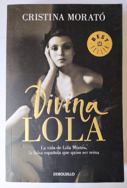 Divina Lola: La vida de Lola Montes, la falsa española que quiso ser reina