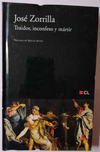 Traidor, incofeso y mártir.