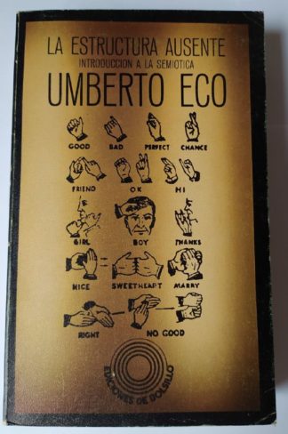 La estructura ausente: Introducción a la semiótica.