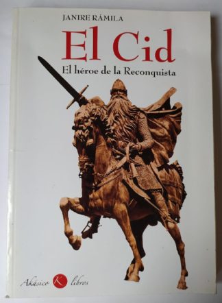 El Cid. El héroe de la reconquista.