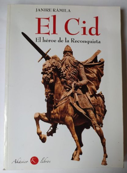El Cid. El héroe de la reconquista.