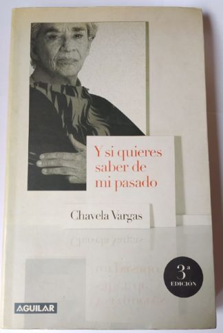Y si quieres saber de mi pasado.