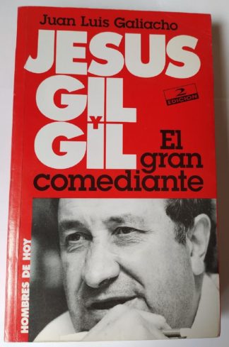 Jesús Gil y Gil. El gran comediante.