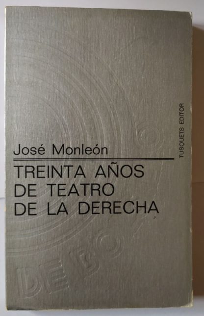 Treinta años de teatro de la derecha.