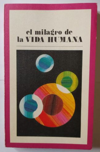 El milagro de la vida humana.