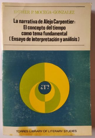 LA narrativa de Alejo Carpentier: El concepto del tiempo como tema fundamental. (ensayo de interpretación y análisis)