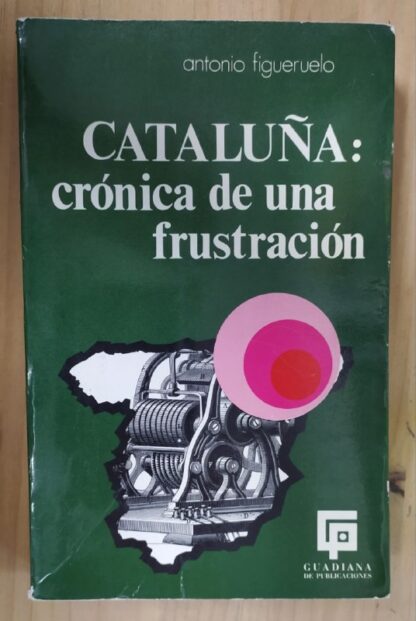 Cataluña, crónica de una frustración