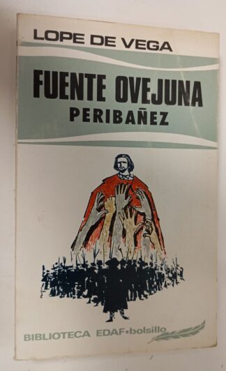 Fuente Ovejuna / Peribáñez y el comendador de Ocaña.