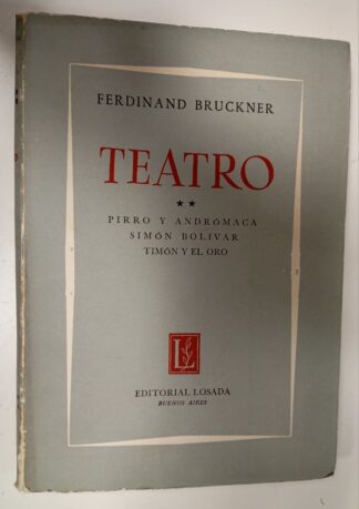 Teatro II: Pirro y Andrómaca / Simón Bolívar / Timón y el oro.