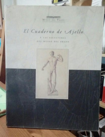 El cuaderno de Ajello y las esculturas del Museo del Prado