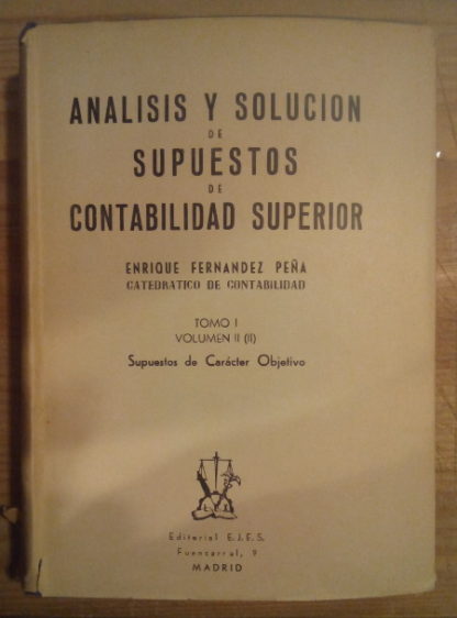 Análisis y solución de supuestos de contabilidad superior. Tomo I. Volumen II (II). Supuestos de Carácter Objetivo