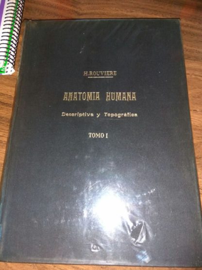 Anatomía humana. Descriptiva y Topográfica. Tomo I