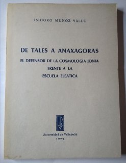 De Tales a Anaxagoras. El defensor de la cosmología jonia frente a la escuela Eleática.