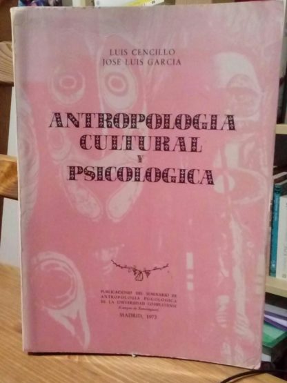 Antropología cultural y Psicológica. Parte III del Curso de Antropología Integral